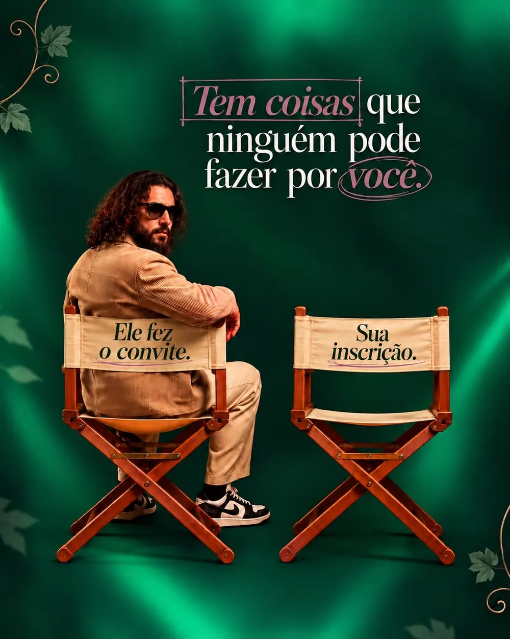 Flyer convite: tem coisas que ninguém pode fazer por você. Ele fez o convite, a cadeira ao lado é a sua inscrição