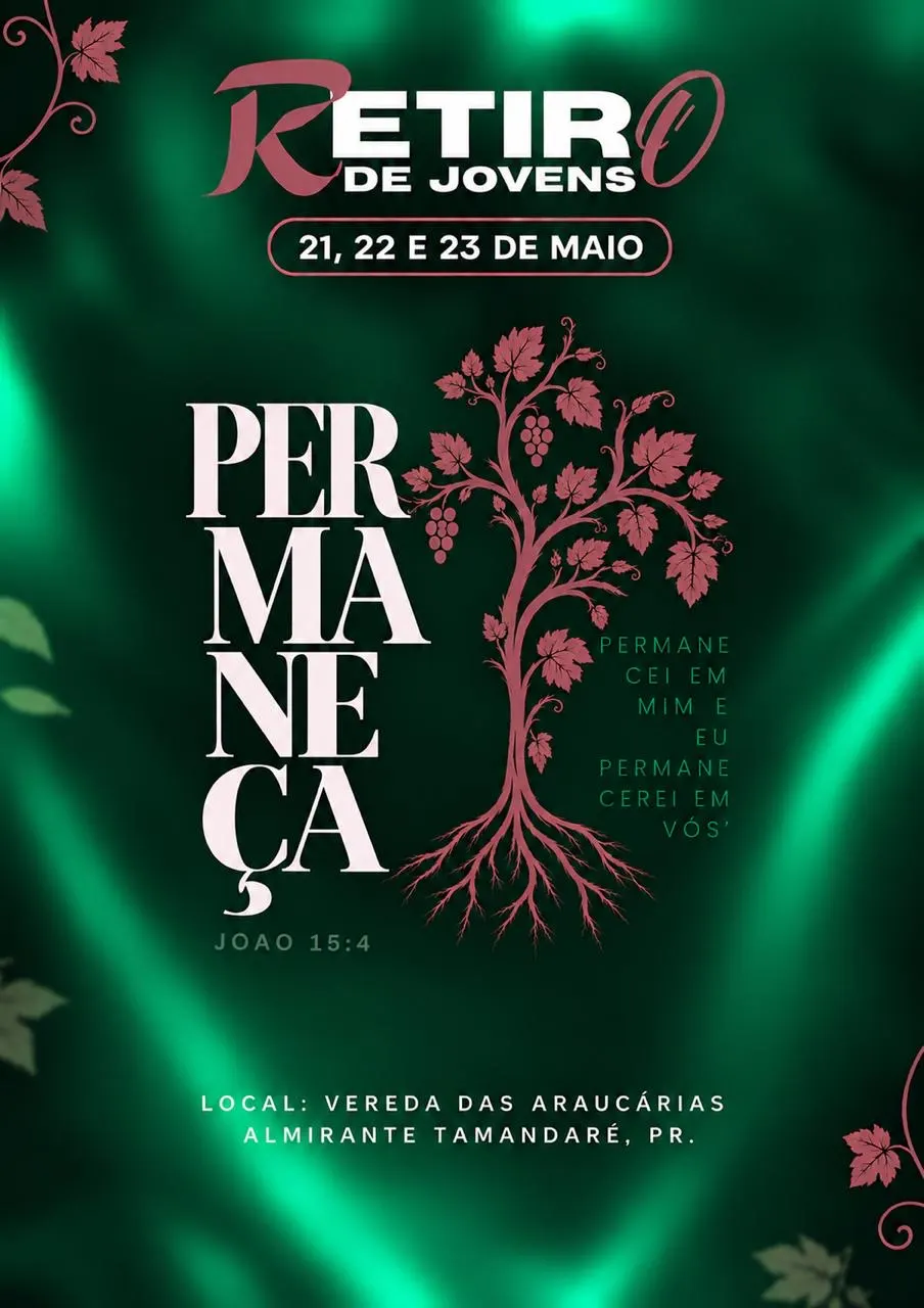 Flyer do Retiro de Jovens: tema Permaneça, João 15:4, 21, 22 e 23 de maio, na Vereda das Araucárias, Almirante Tamandaré, PR